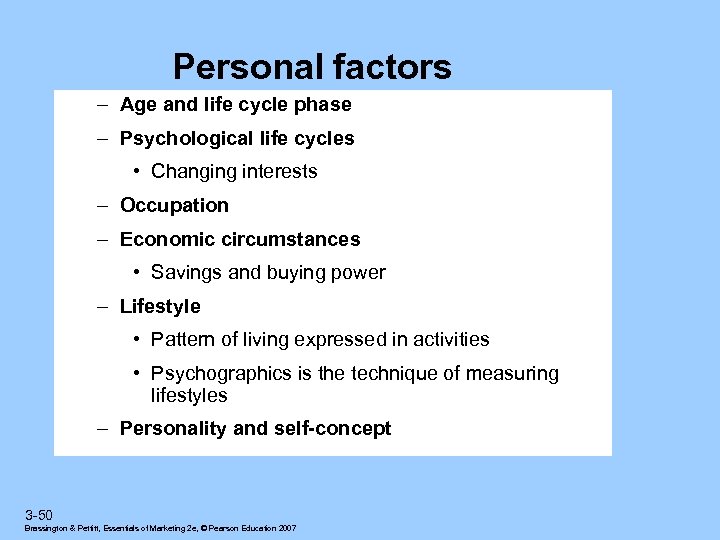 Personal factors – Age and life cycle phase – Psychological life cycles • Changing