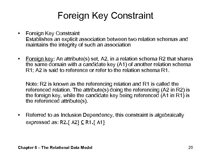 Foreign Key Constraint • Foreign Key Constraint Establishes an explicit association between two relation