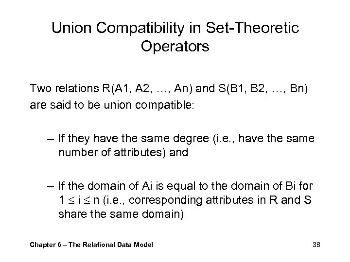 Union Compatibility in Set-Theoretic Operators Two relations R(A 1, A 2, …, An) and