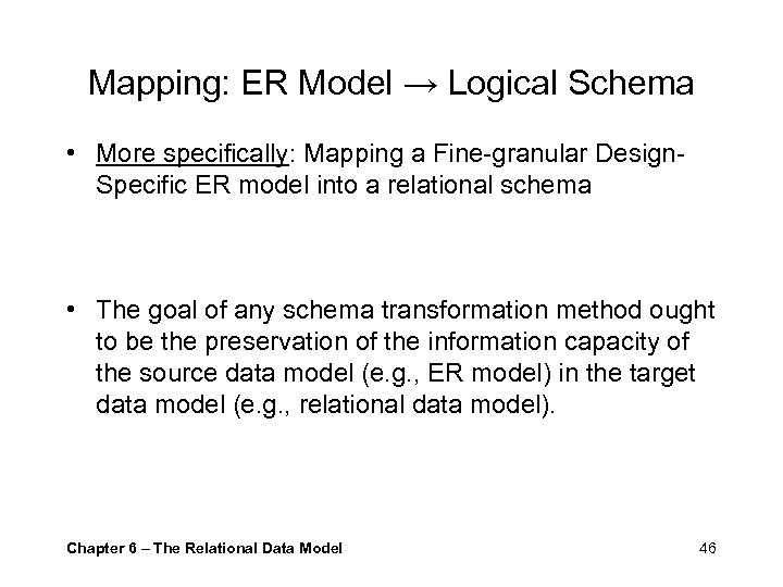 Mapping: ER Model → Logical Schema • More specifically: Mapping a Fine-granular Design. Specific