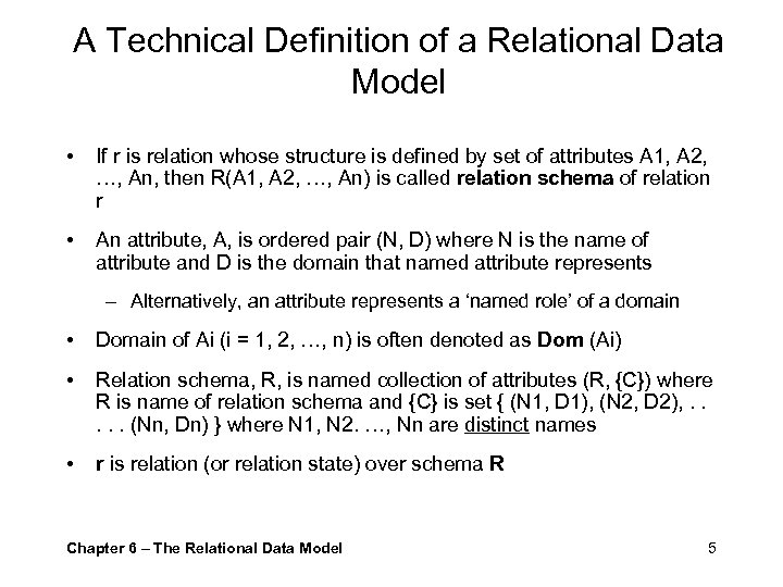 A Technical Definition of a Relational Data Model • If r is relation whose