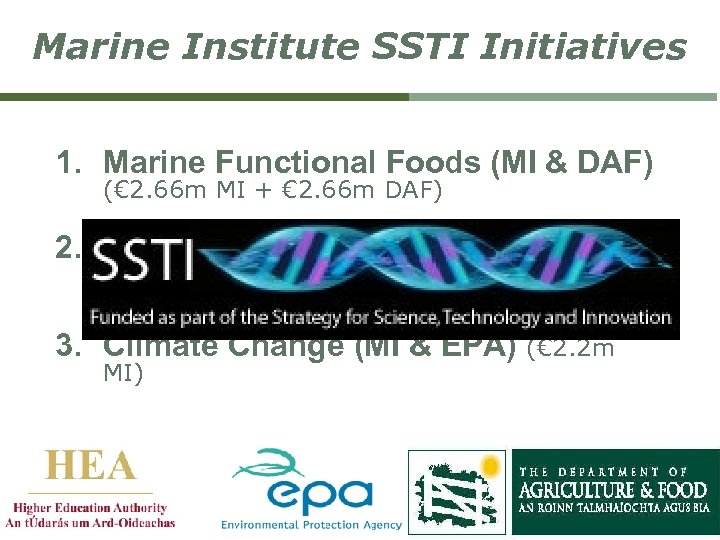 Marine Institute SSTI Initiatives 1. Marine Functional Foods (MI & DAF) (€ 2. 66