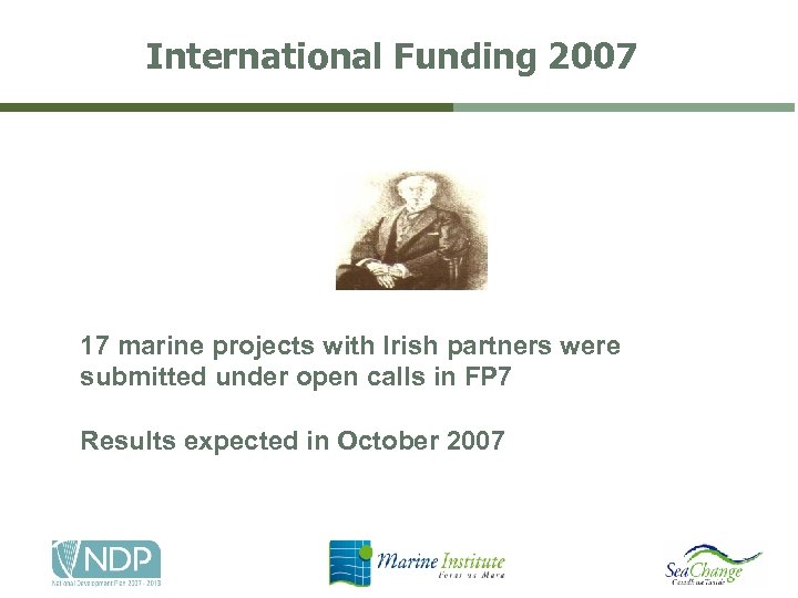 International Funding 2007 17 marine projects with Irish partners were submitted under open calls