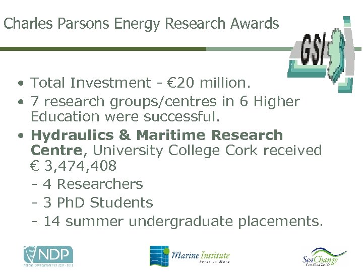 Charles Parsons Energy Research Awards • Total Investment - € 20 million. • 7