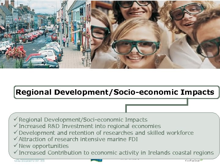 Regional Development/Socio-economic Impacts üRegional Development/Soci-economic Impacts üIncreased R&D Investment into regional economies üDevelopment and