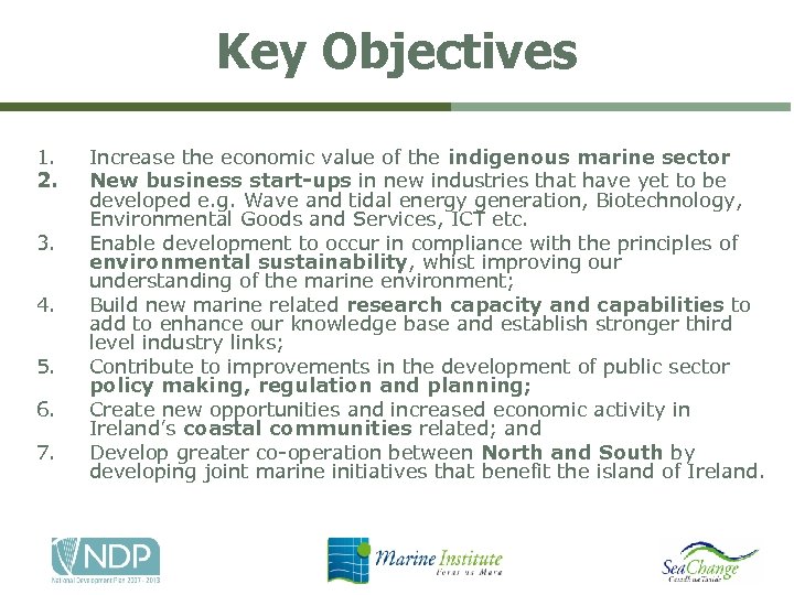 Key Objectives 1. 2. 3. 4. 5. 6. 7. Increase the economic value of