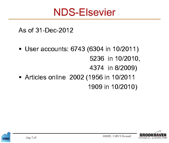 NDS-Elsevier As of 31 -Dec-2012 § User accounts: 6743 (6304 in 10/2011) 5236 in