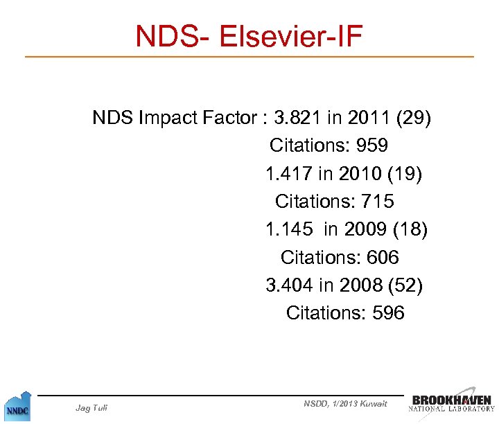 NDS- Elsevier-IF NDS Impact Factor : 3. 821 in 2011 (29) Citations: 959 1.