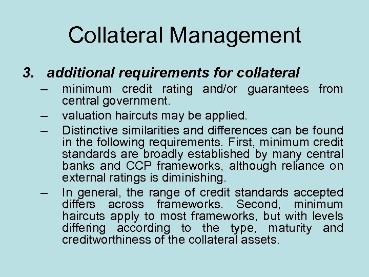 Collateral Management 3. additional requirements for collateral – – minimum credit rating and/or guarantees