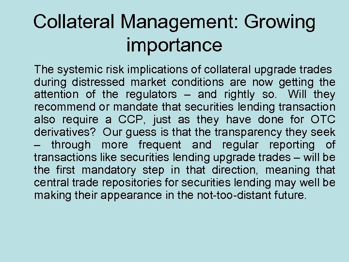 Collateral Management: Growing importance The systemic risk implications of collateral upgrade trades during distressed