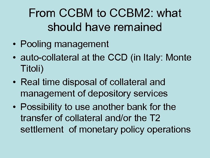 From CCBM to CCBM 2: what should have remained • Pooling management • auto-collateral