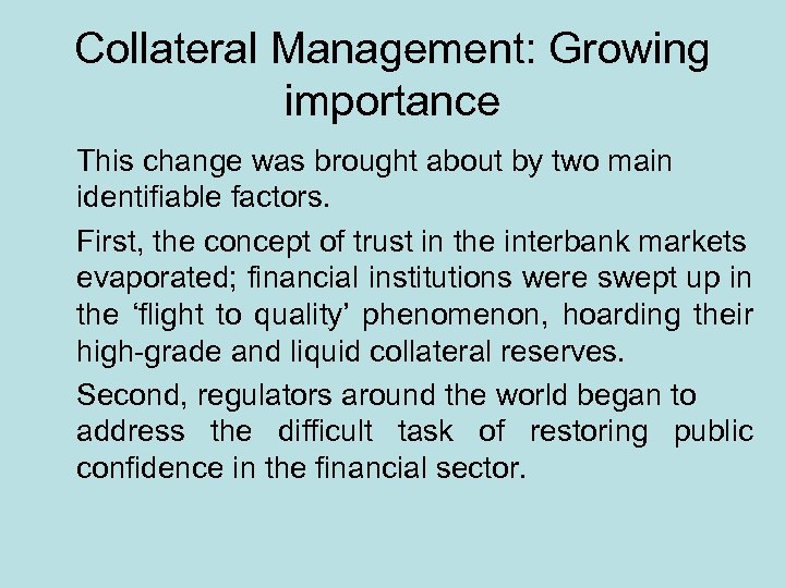 Collateral Management: Growing importance This change was brought about by two main identifiable factors.