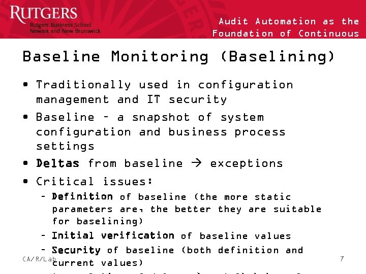 Audit Automation as the Foundation of Continuous Auditing Baseline Monitoring (Baselining) • Traditionally used