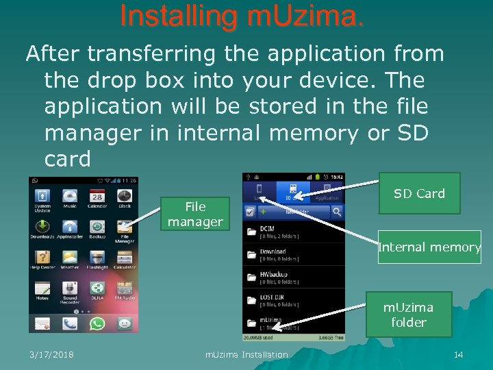 Installing m. Uzima. After transferring the application from the drop box into your device.
