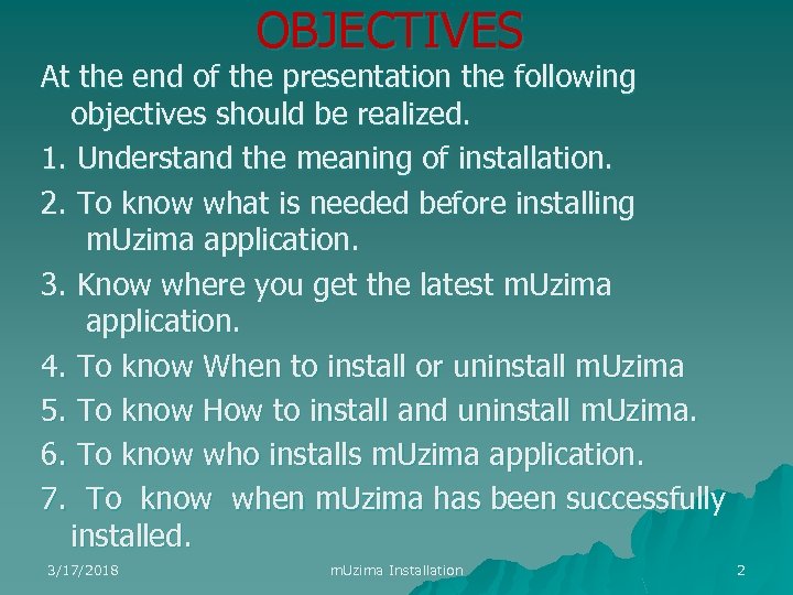 OBJECTIVES At the end of the presentation the following objectives should be realized. 1.