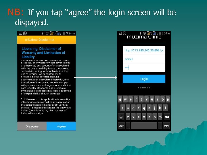 NB: If you tap “agree” the login screen will be dispayed. 