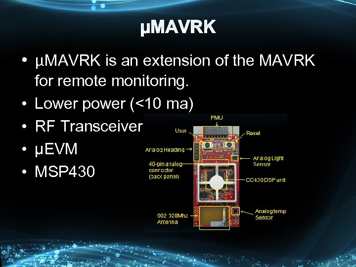  • µMAVRK is an extension of the MAVRK • • for remote monitoring.