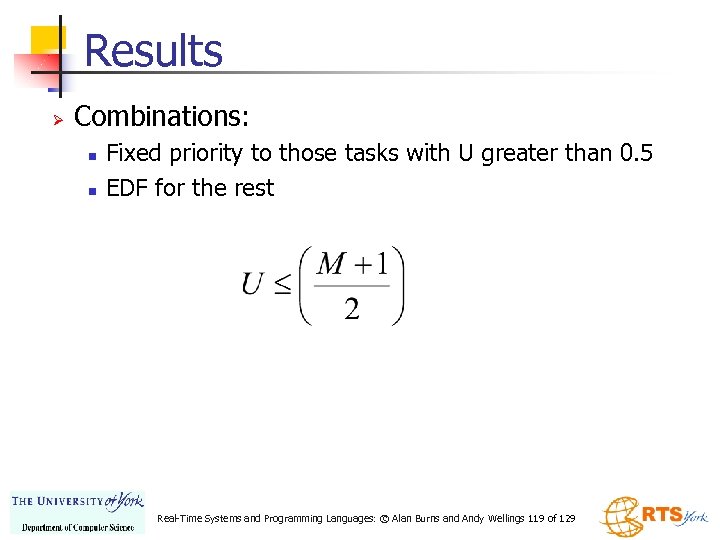 Results Ø Combinations: n n Fixed priority to those tasks with U greater than