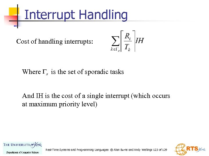 Interrupt Handling Cost of handling interrupts: Where is the set of sporadic tasks And