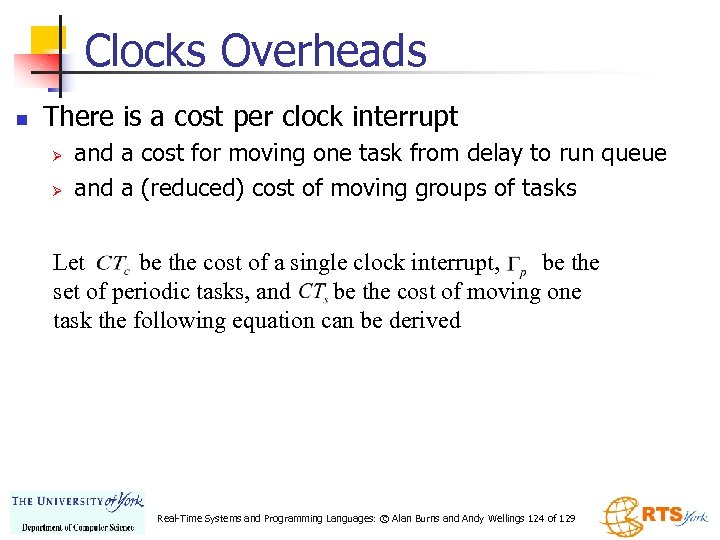 Clocks Overheads n There is a cost per clock interrupt Ø Ø and a