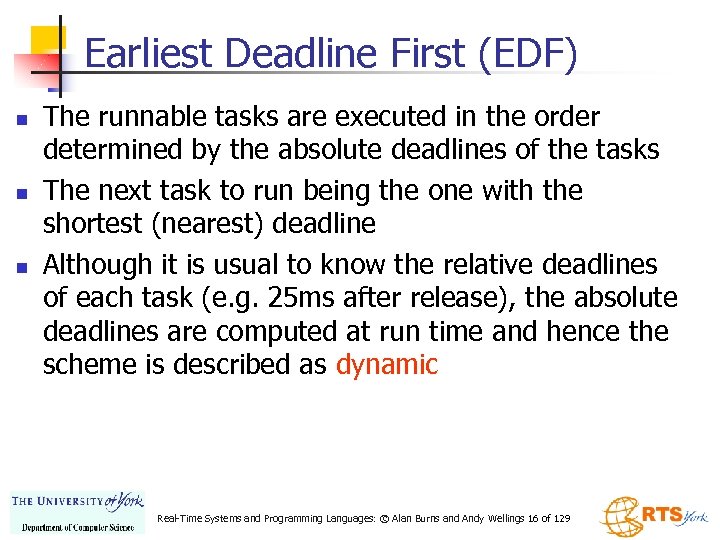 Earliest Deadline First (EDF) n n n The runnable tasks are executed in the