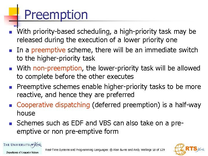 Preemption n n n With priority-based scheduling, a high-priority task may be released during