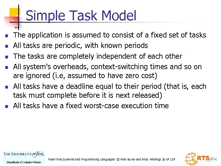 Simple Task Model n n n The application is assumed to consist of a