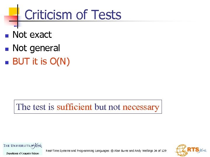 Criticism of Tests n n n Not exact Not general BUT it is O(N)