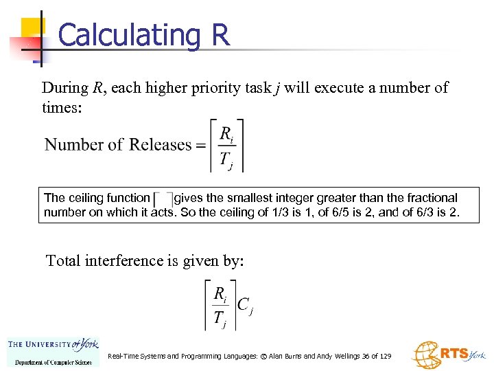 Calculating R During R, each higher priority task j will execute a number of