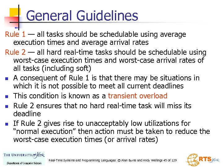 General Guidelines Rule 1 — all tasks should be schedulable using average execution times
