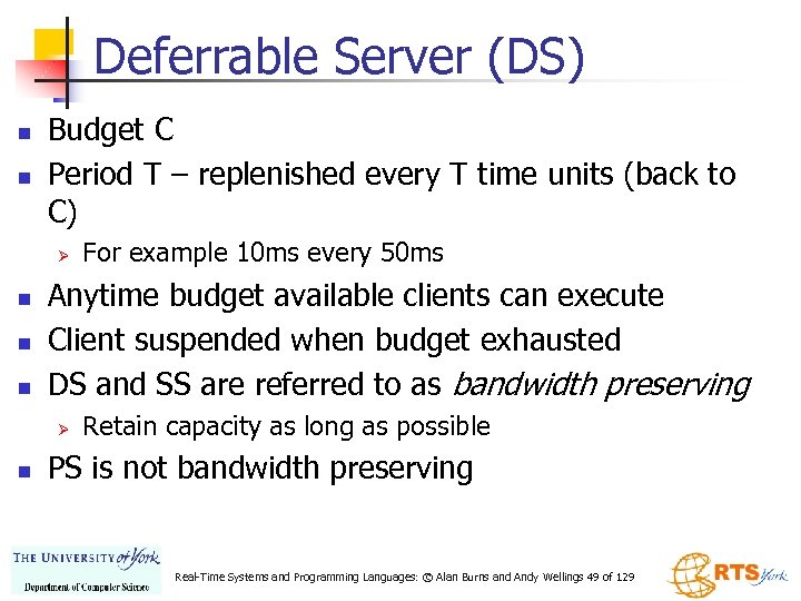 Deferrable Server (DS) n n Budget C Period T – replenished every T time