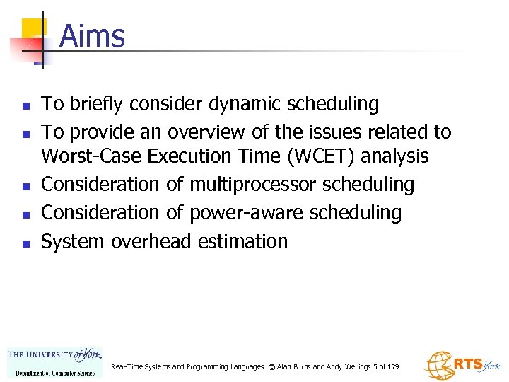 Aims n n n To briefly consider dynamic scheduling To provide an overview of