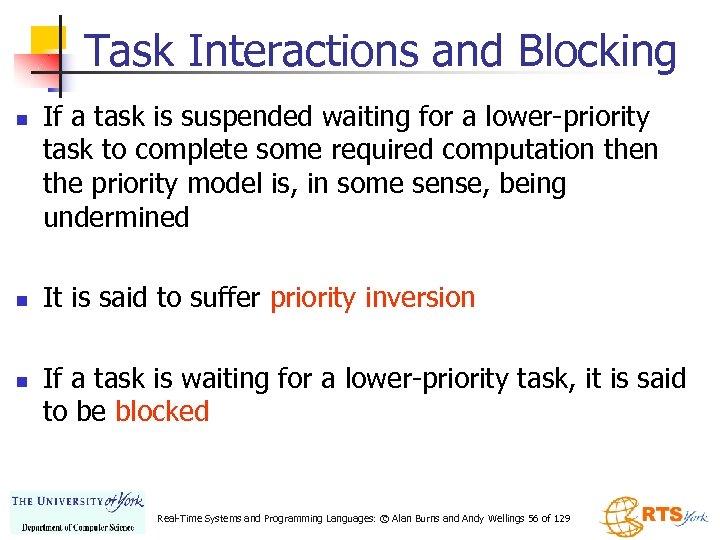 Task Interactions and Blocking n n n If a task is suspended waiting for
