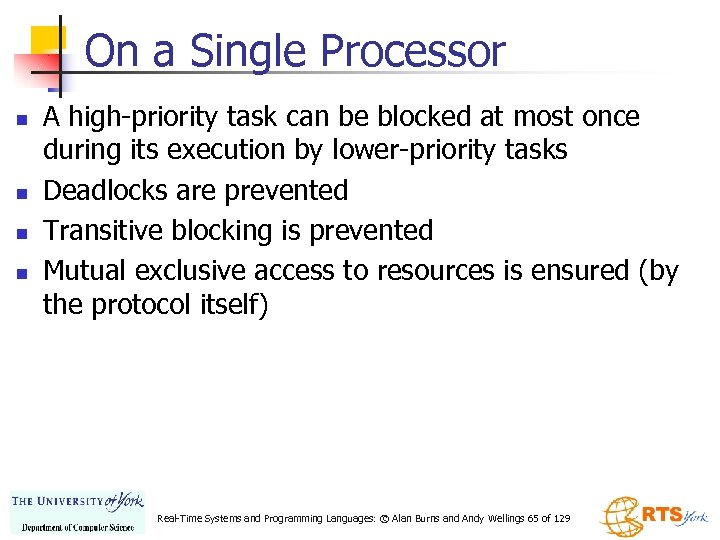 On a Single Processor n n A high-priority task can be blocked at most