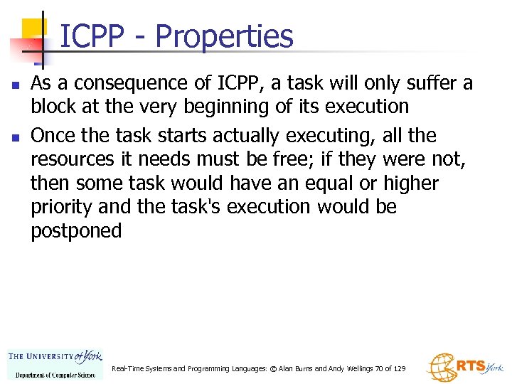 ICPP - Properties n n As a consequence of ICPP, a task will only