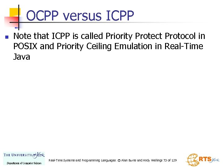 OCPP versus ICPP n Note that ICPP is called Priority Protect Protocol in POSIX
