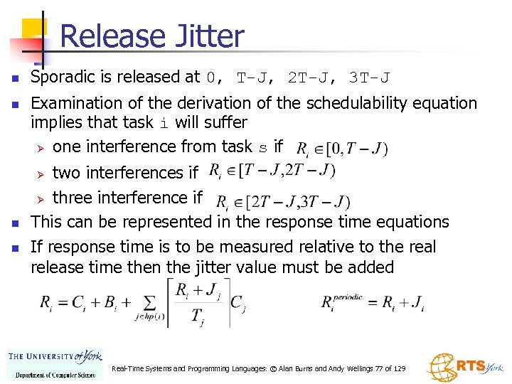 Release Jitter n n Sporadic is released at 0, T-J, 2 T-J, 3 T-J