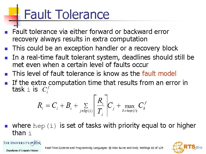 Fault Tolerance n n n Fault tolerance via either forward or backward error recovery