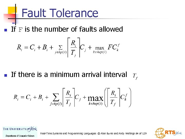 Fault Tolerance n If F is the number of faults allowed n If there