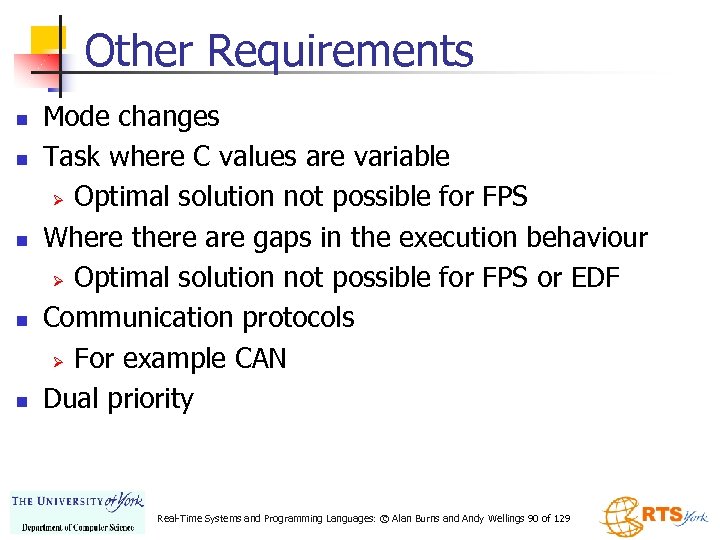 Other Requirements n n n Mode changes Task where C values are variable Ø