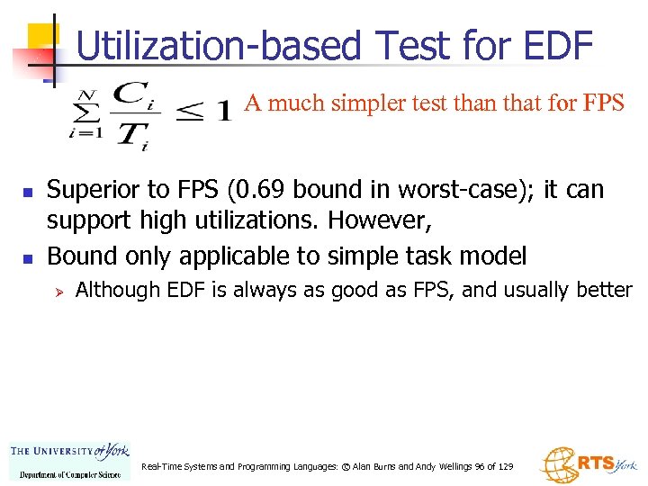 Utilization-based Test for EDF A much simpler test than that for FPS n n