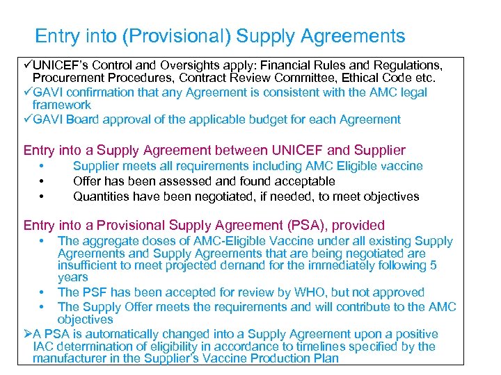 Entry into (Provisional) Supply Agreements üUNICEF’s Control and Oversights apply: Financial Rules and Regulations,