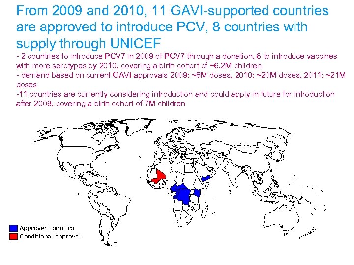 From 2009 and 2010, 11 GAVI-supported countries are approved to introduce PCV, 8 countries