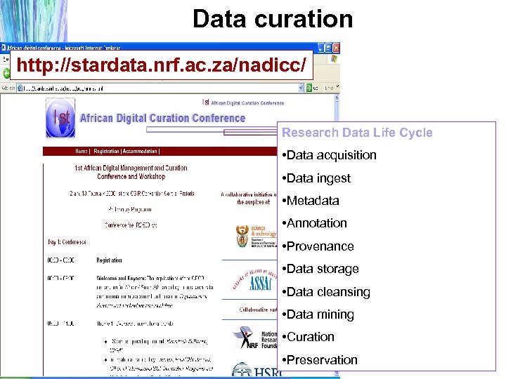 Data curation http: //stardata. nrf. ac. za/nadicc/ Research Data Life Cycle • Data acquisition