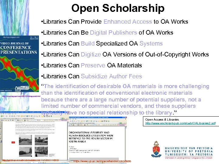 Open Scholarship • Libraries Can Provide Enhanced Access to OA Works • Libraries Can