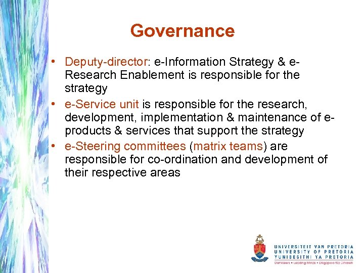 Governance • Deputy-director: e-Information Strategy & e. Research Enablement is responsible for the strategy
