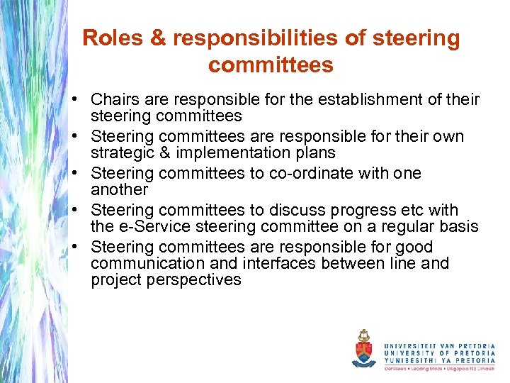 Roles & responsibilities of steering committees • Chairs are responsible for the establishment of