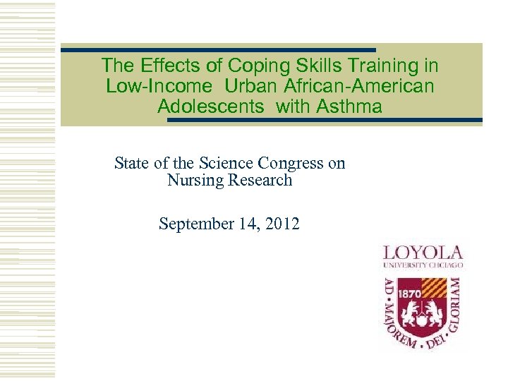 The Effects of Coping Skills Training in Low-Income Urban African-American Adolescents with Asthma State