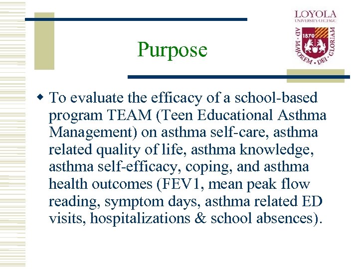 Purpose w To evaluate the efficacy of a school-based program TEAM (Teen Educational Asthma