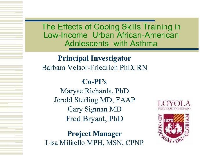 The Effects of Coping Skills Training in Low-Income Urban African-American Adolescents with Asthma Principal